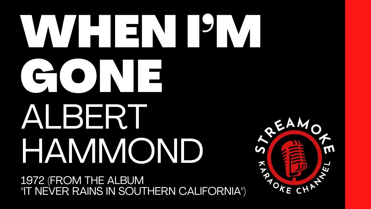 🎵 When I’m Gone – Albert Hammond (Karaoke Version)