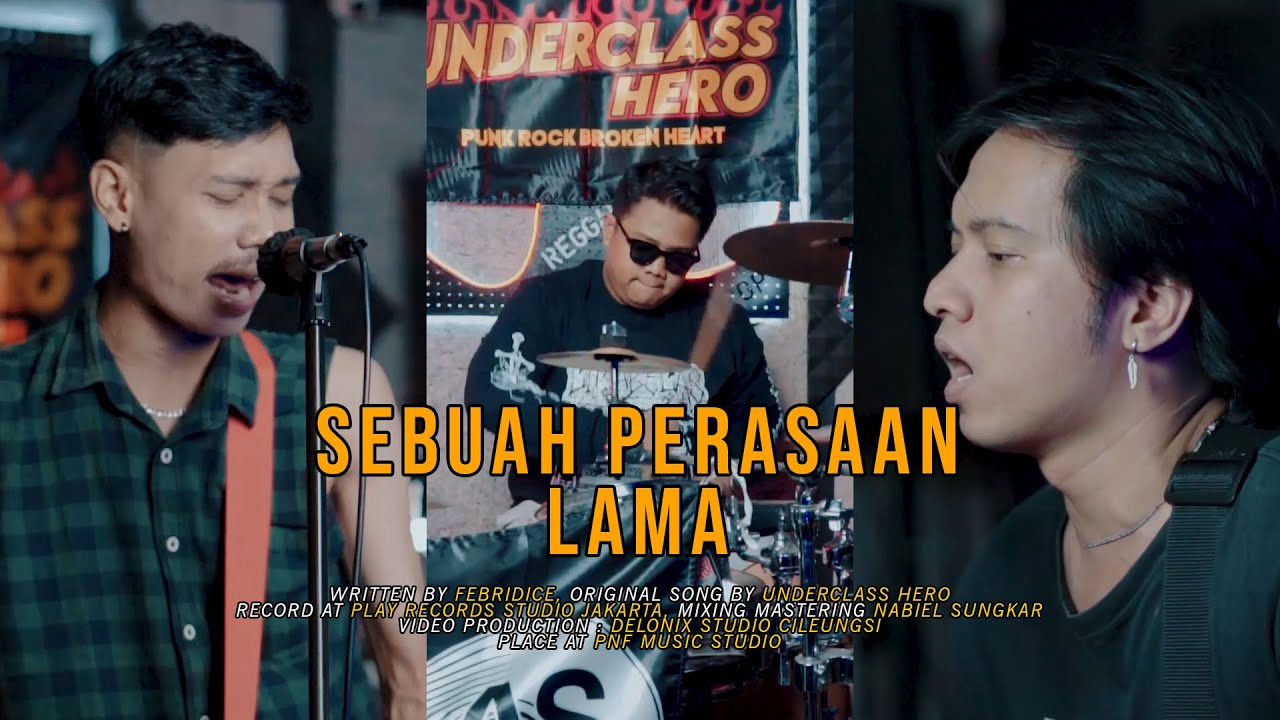 UNDERCLASS HERO - SEBUAH PERASAAN LAMA (OFFICIAL MUSIC VIDEO)