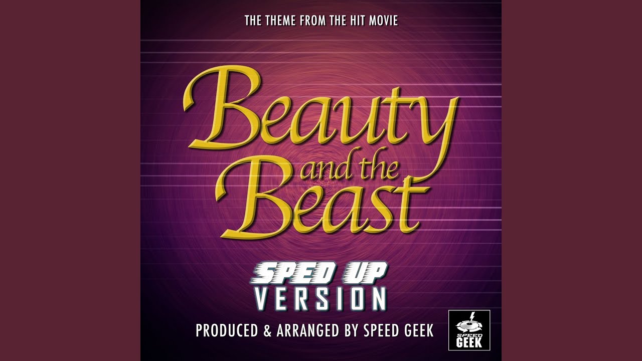 Beauty And The Beast (From "Beauty And The Beast") (Sped-Up Version)