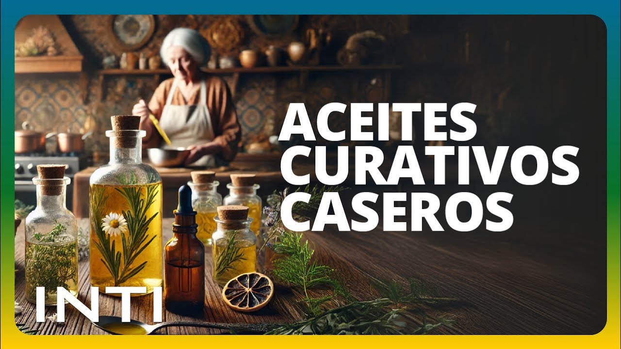 Aceites MEDICINALES CASEROS | Botica Natural | INTI Tv
