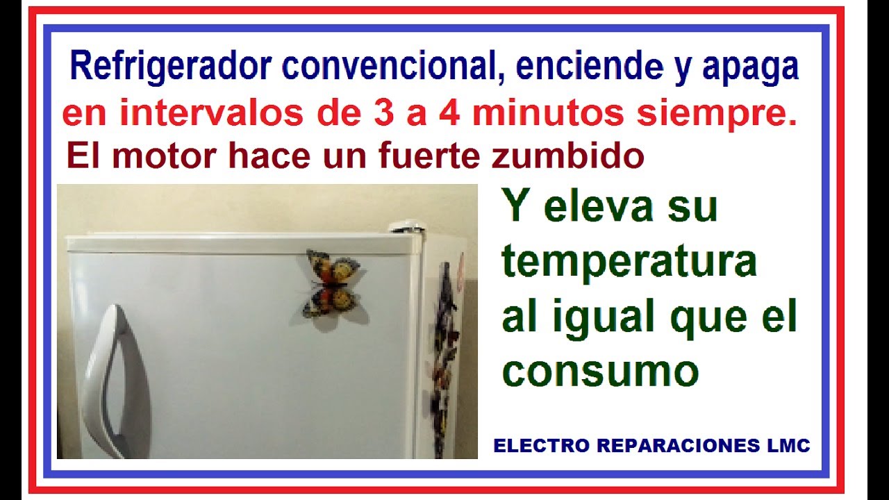 Nevera convencional enciende y apaga cada 3 minutos.  Reparación.