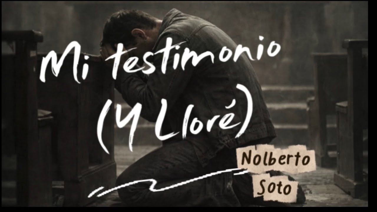 Adoración/Y llore-Mi testimonio/Nolberto Soto 