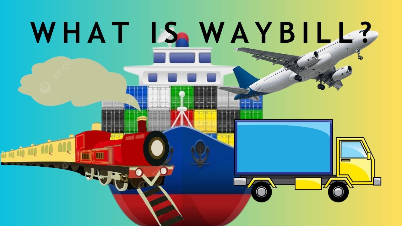 What is a Waybill? | BL, AWB, CMR, CIM