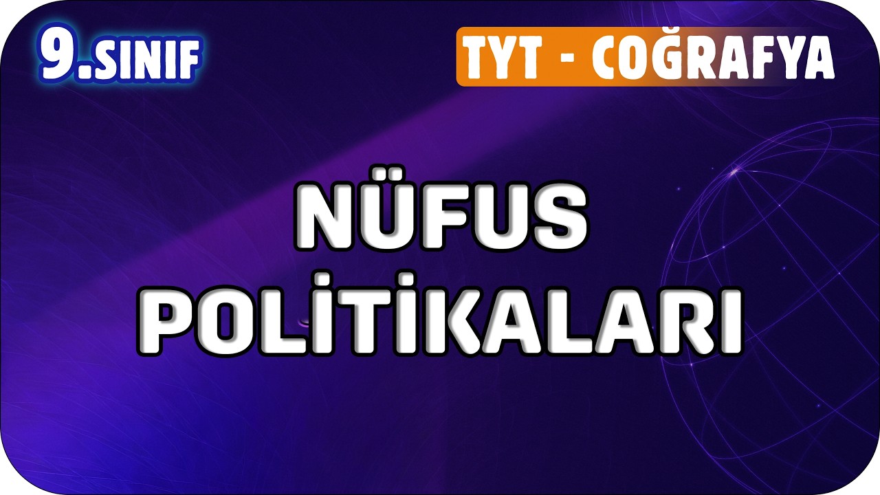 Nüfus Politikaları | 9. Sınıf Coğrafya #2026
