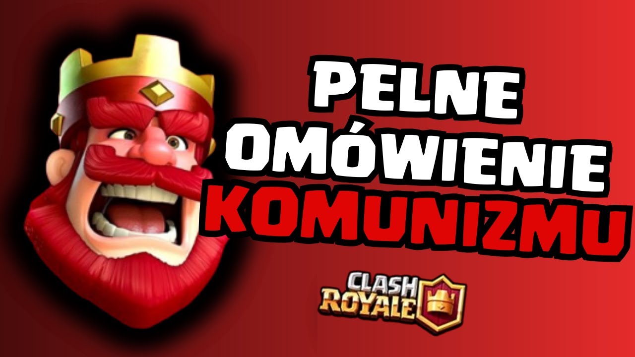 CZYM JEST KOMUNIZM? PEŁNE OMÓWIENIE TEGO CO TO JEST KOMUNIZM W CLASH ROYALE