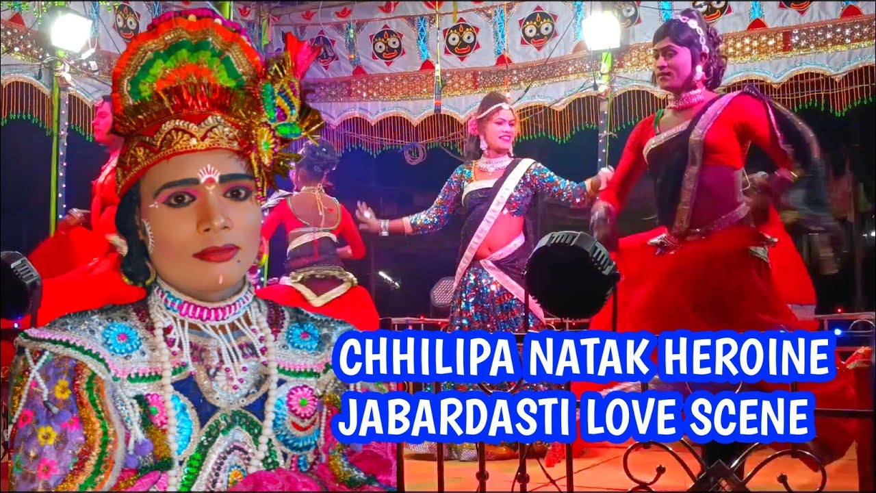 Chhilipa Natak Hero Heroine jabardasti love scene video