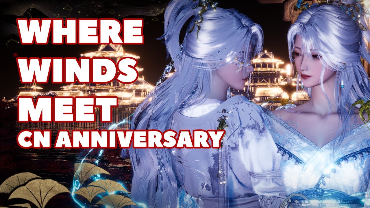 Where Winds Meet CN ANNIVERSARY - New Gacha New Skins New Bosses
