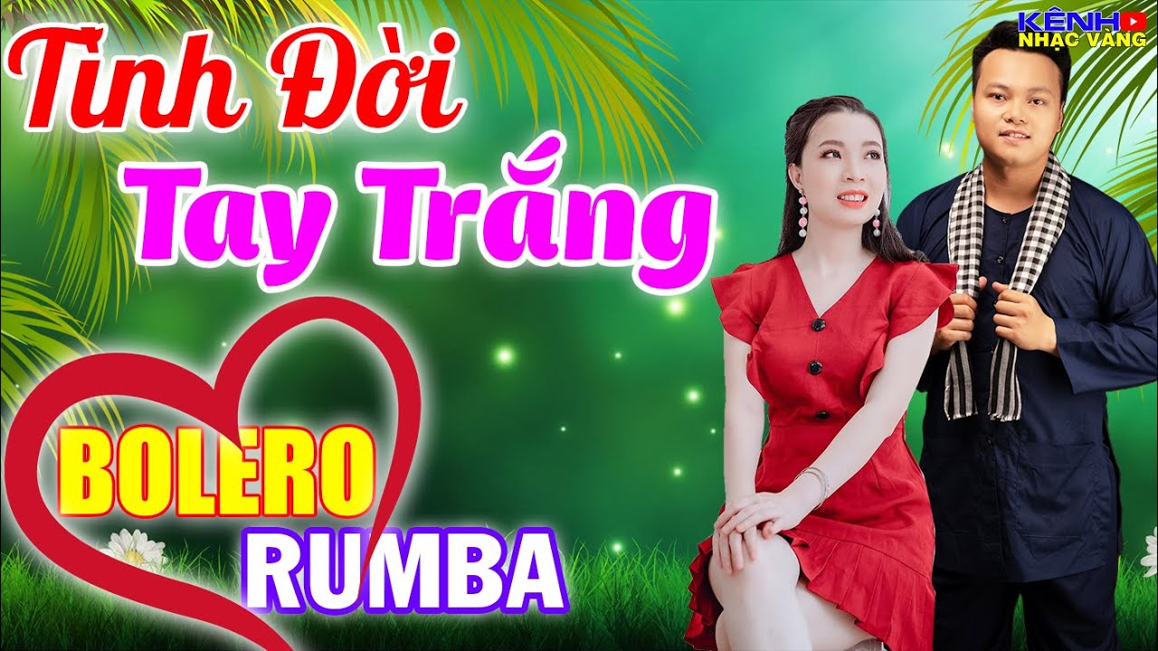 Mai Tiến Đạt, MC Thanh Ngân, Bolero Rumba Đặc Sắc, Phối Mới Cực Chuẩn - LK Tình Đời Tay Trắng