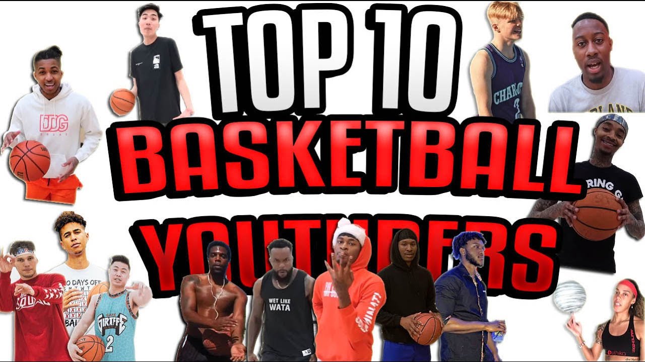 The most accurate top 10 basketball youtuber list