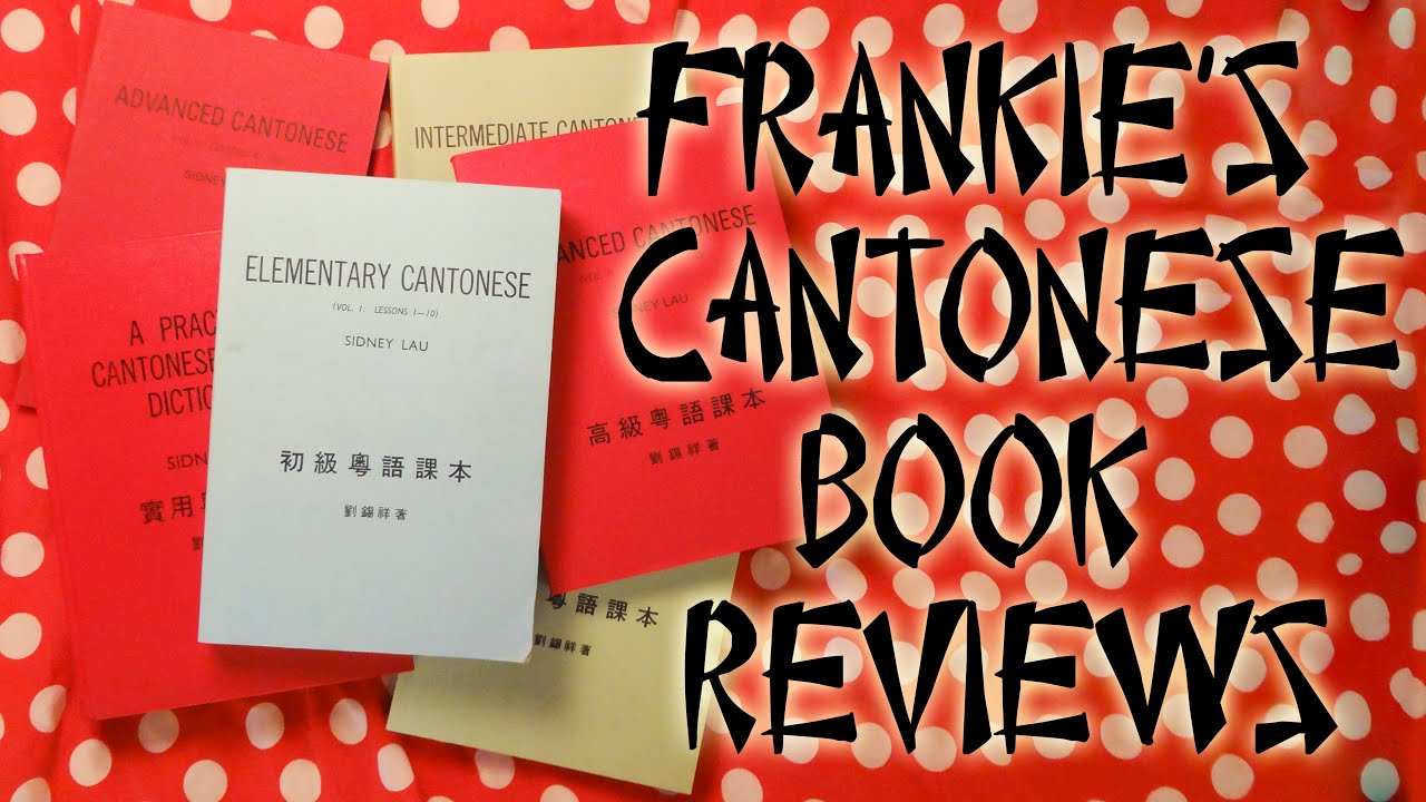 Frankie's Cantonese Book Reviews - The Sidney Lau Series of Cantonese Textbooks