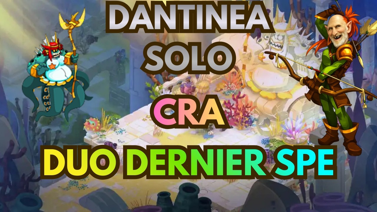 [DOFUS] Solo Dantinea - Cra - DUO DERNIER SPECIAL