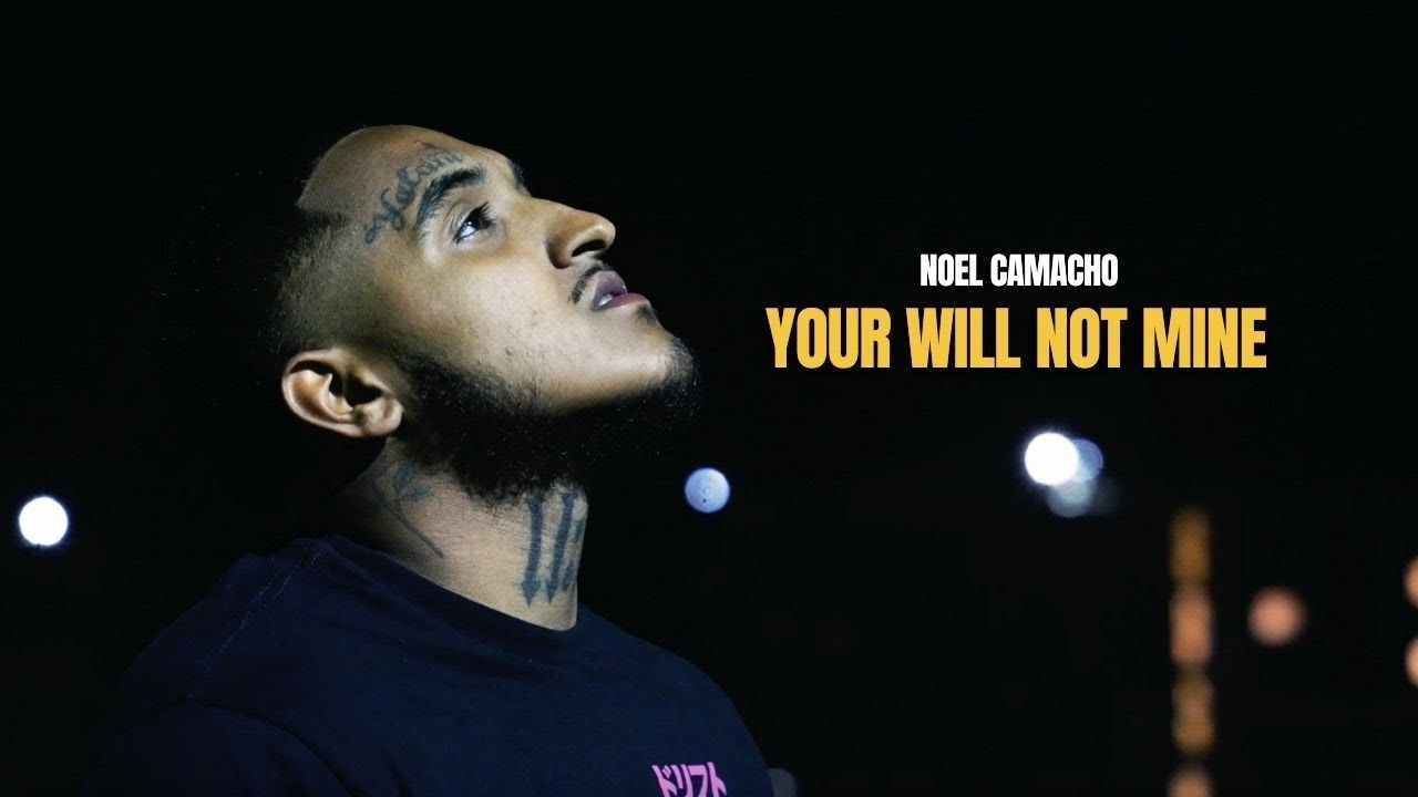 Noel Camacho-Your will not mine (Official Music Video)