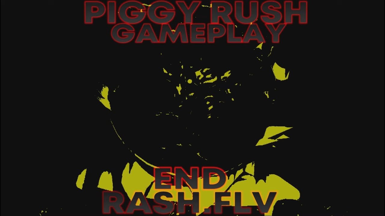 PIGGY RUSH-RASH.FLV-END skin-GamePlay-PS5