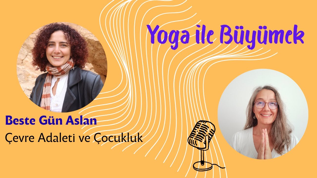 27 - Beste Gün Aslan ile Çevre Adaleti ve Çocukluk
