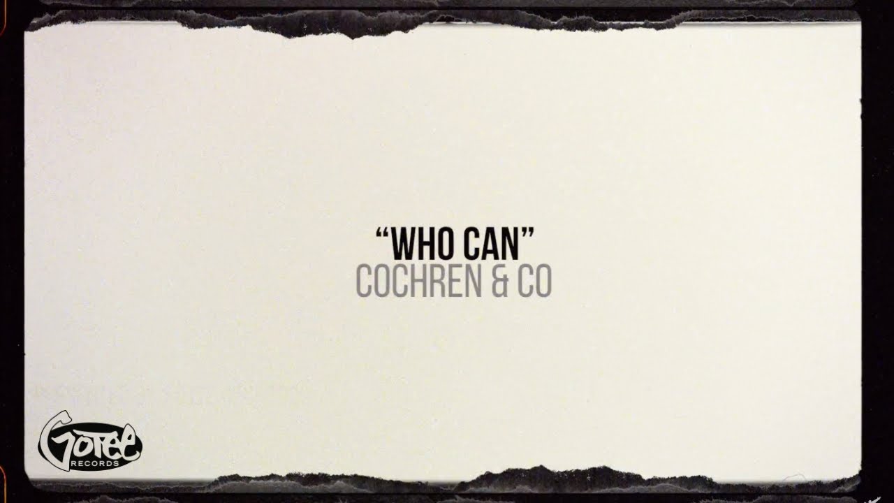 Cochren & Co. - Who Can (Official Lyric Video)