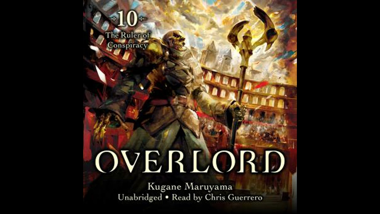Overlord, Vol. 10: The Ruler of Conspiracy - Kugane Maruyama