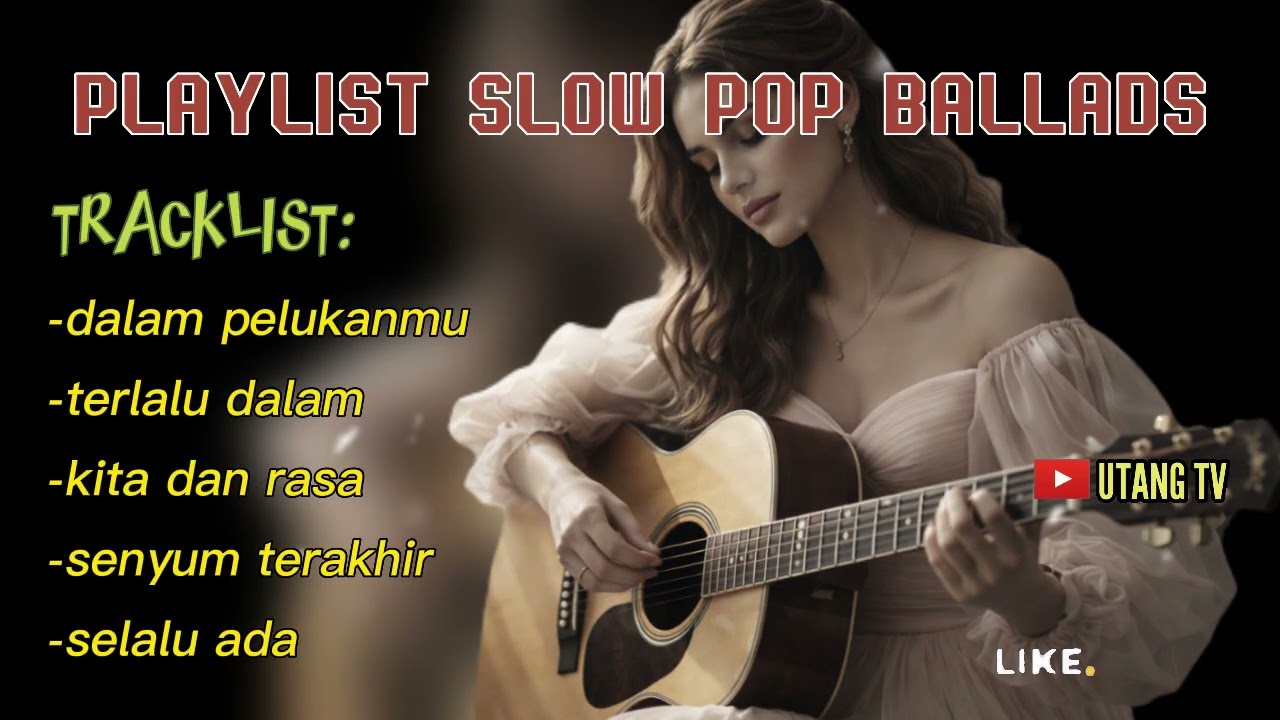 kumpulan lagu lagu slow pop ballads || playlist slow pop