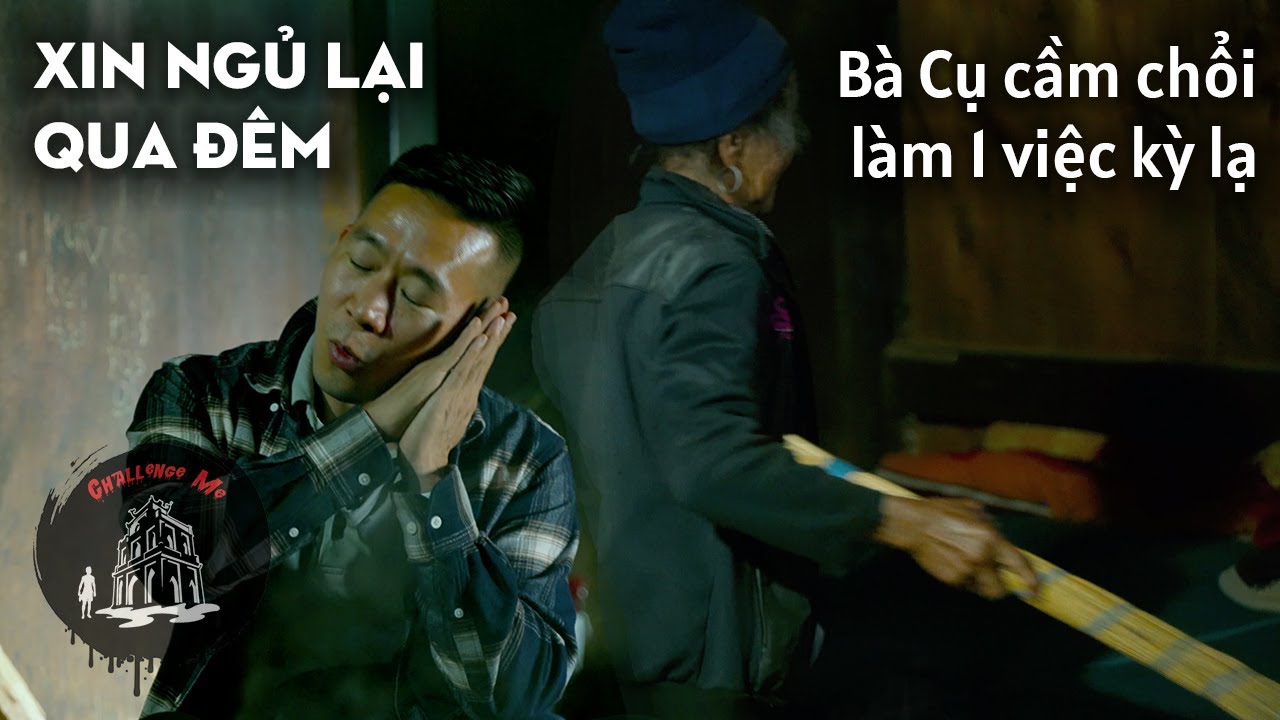 Xin ngủ lại mà bà cụ Mông liền cầm chổi khiến Hoàng Nam hết hồn ở Nậm Nghiệp