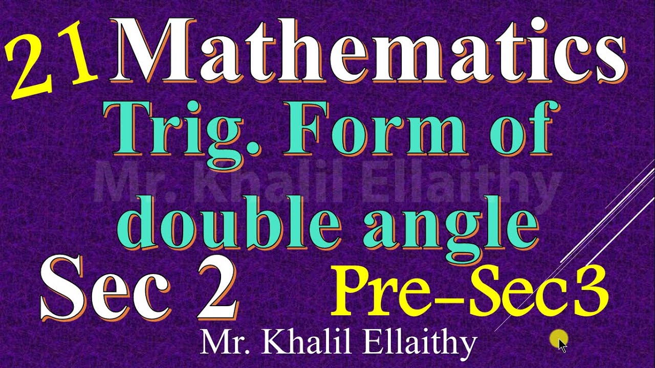 Sec 2 Trigonometry trig. form of double angle حلقة 21