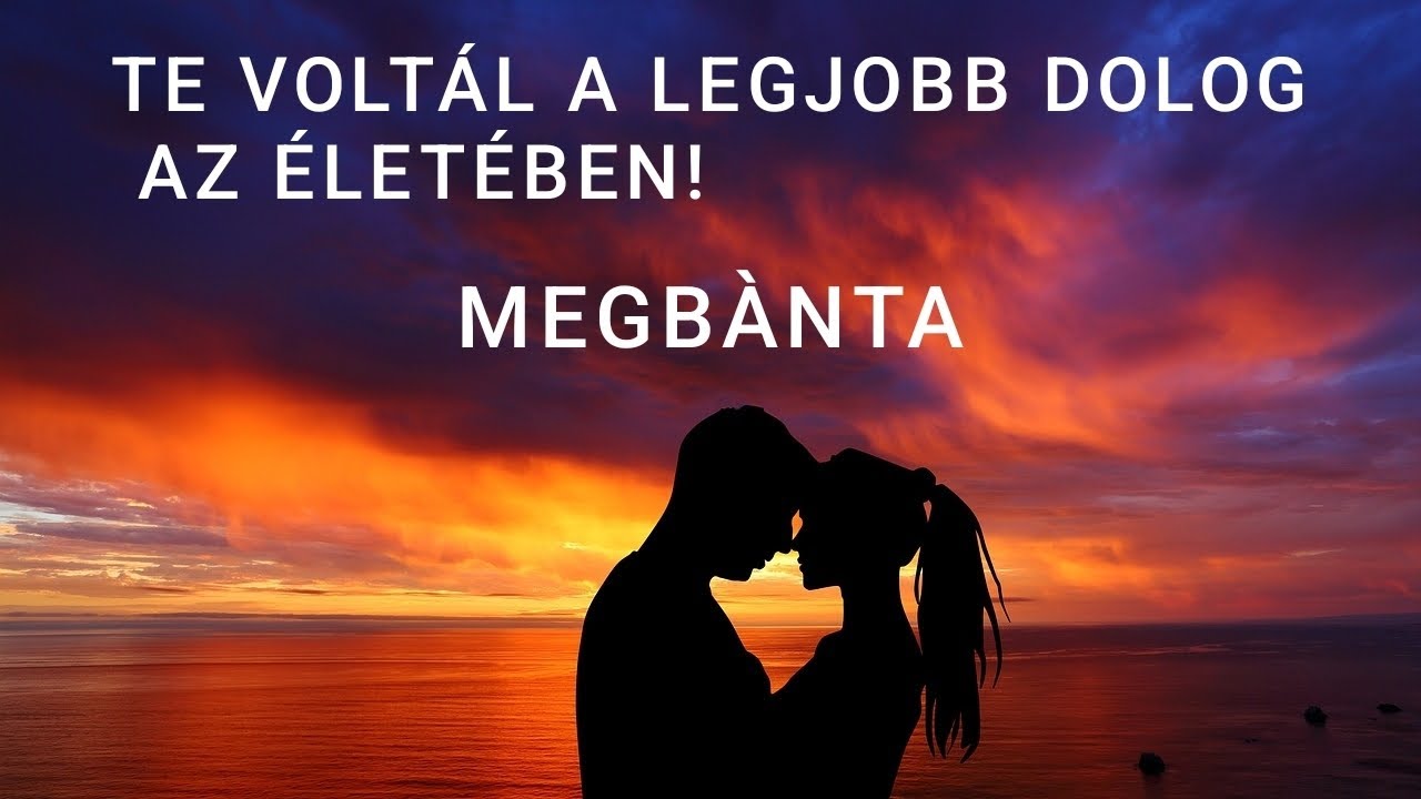 💔TE VOLTÁL A LEGJOBB DOLOG AZ ÉLETÉBEN!❤️❤️🫂🥰❤️‍🩹💌💌❤️❤️❤️🔥❤️‍🔥👩‍❤️‍💋‍👨