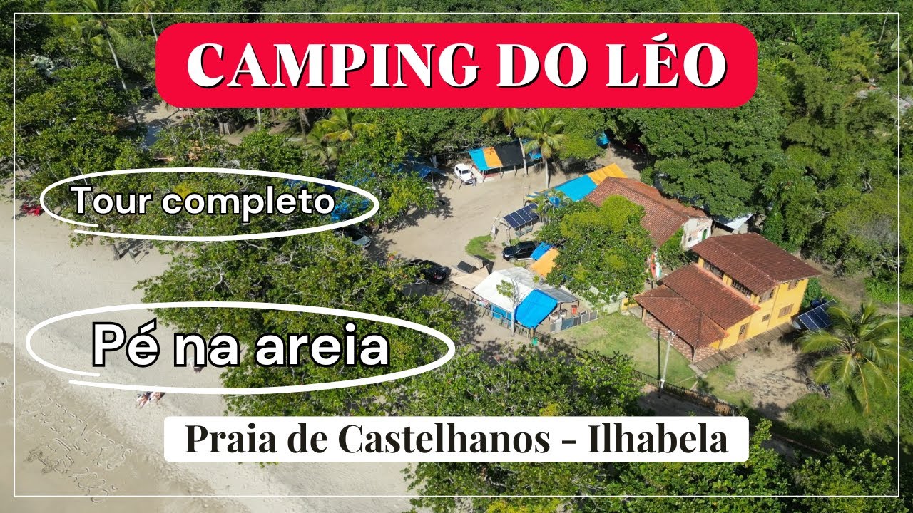 Tour COMPLETO do Camping do Léo | Praia de Castelhanos, Ilhabela (PÉ NA AREIA)