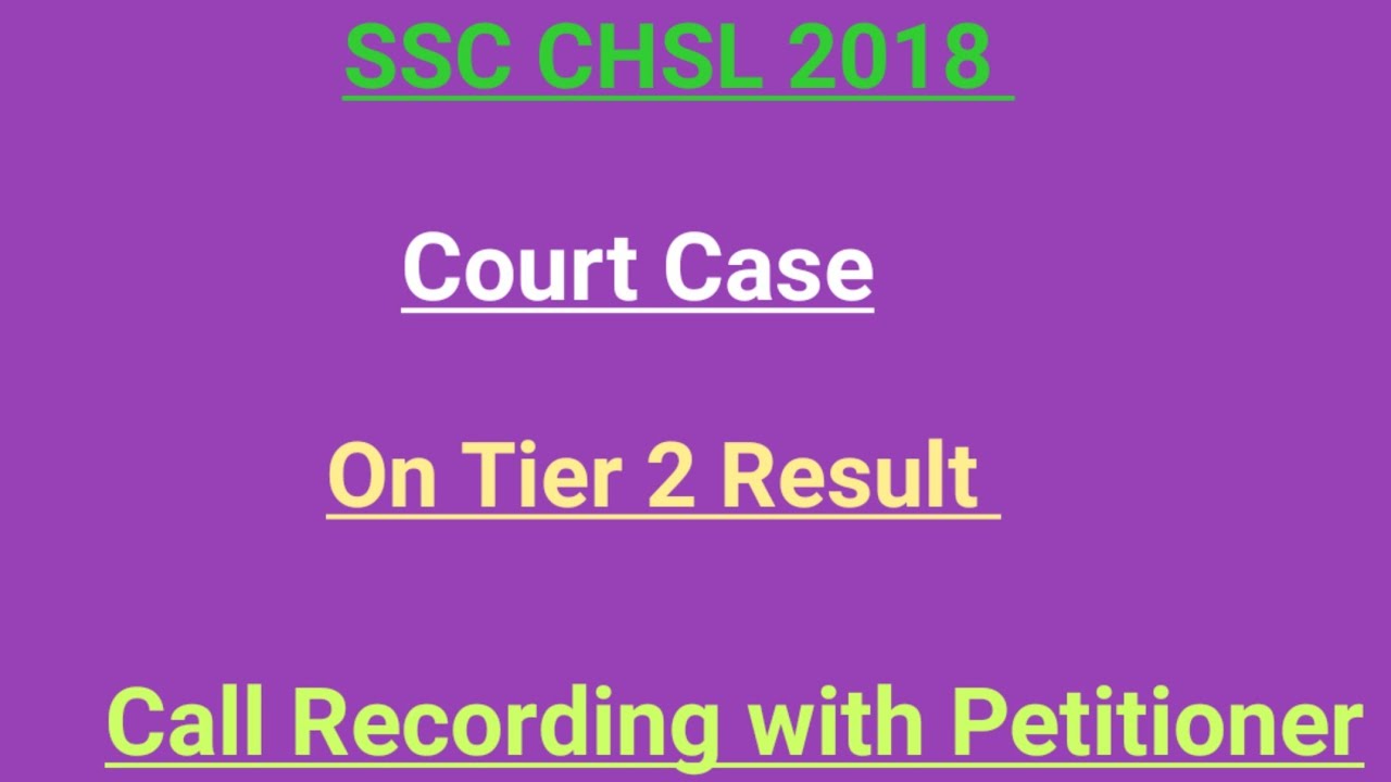 Call Recording with Petitioner || Court Case || SSC CHSL 2018 Examination