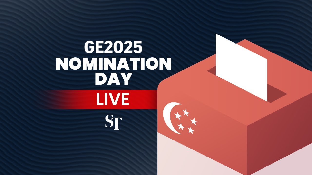 GE2025: Nomination Day Live | Singapore General Election | The Straits Times