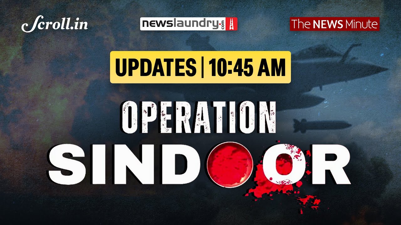 Operation Sindoor Updates as of May 10, 10.45 AM