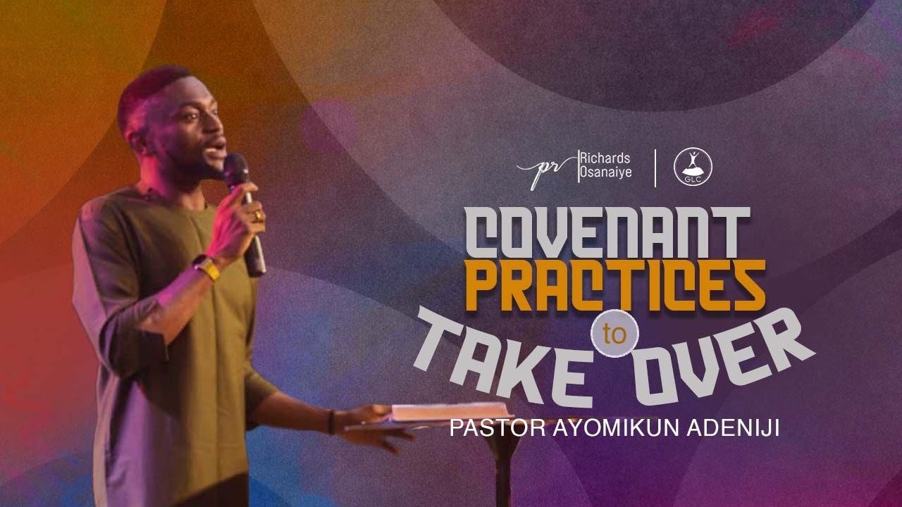 COVENANT PRACTISES TO TAKE OVER -PST AYOMIKUN ADENIJI