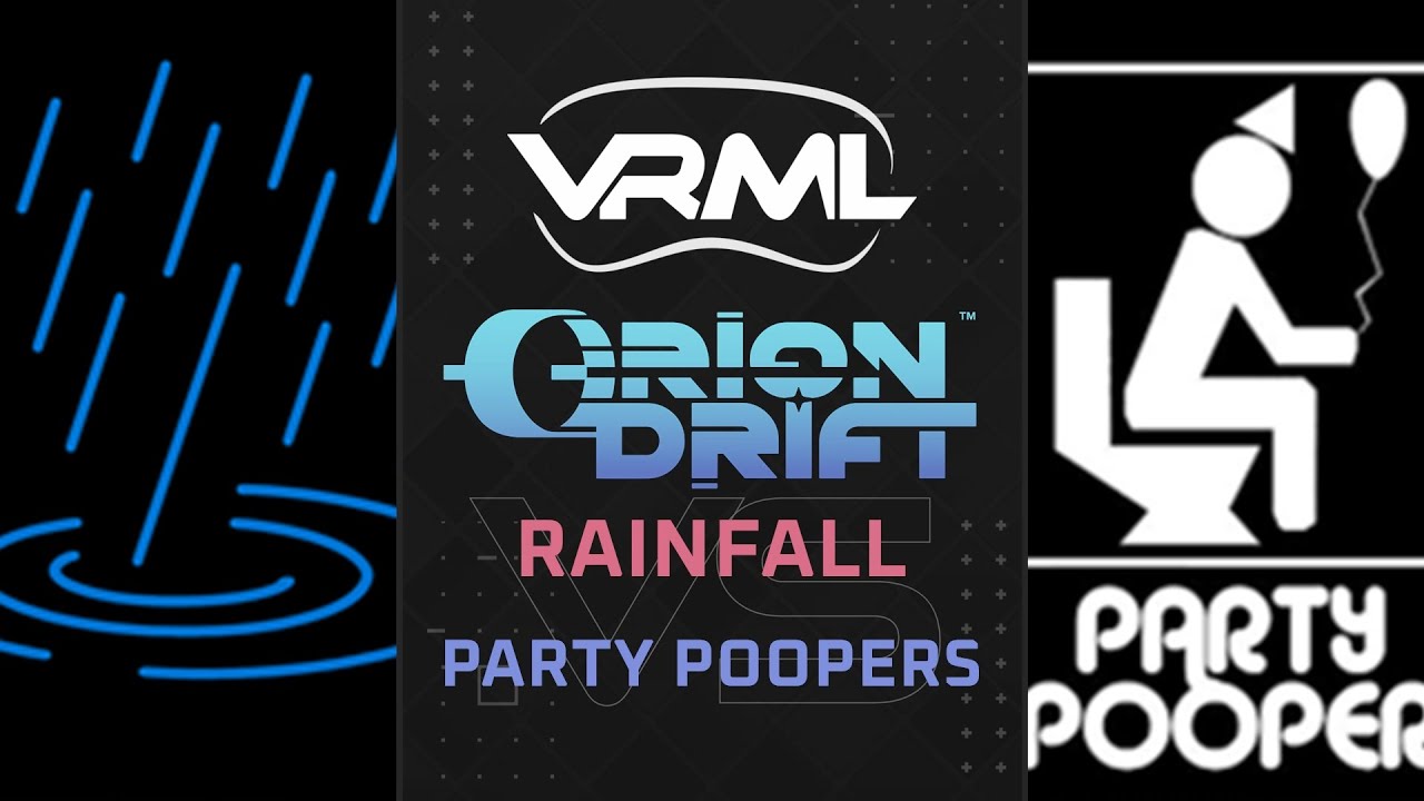 Orion Drift - Rainfall vs Party Poopers - Season 1 Week 10 - VRML