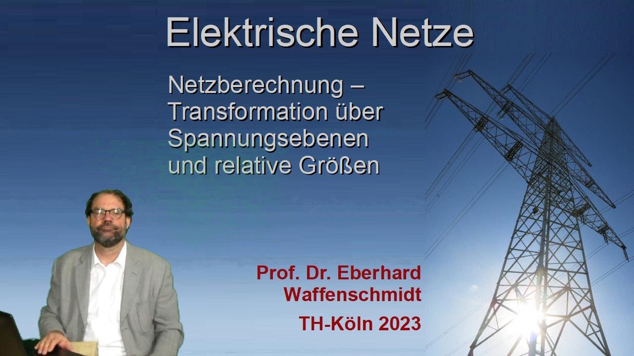 Elektrische Netze Folge 6.2: Netzberechnung - Transformation über Spannungsebenen und rel. Größen
