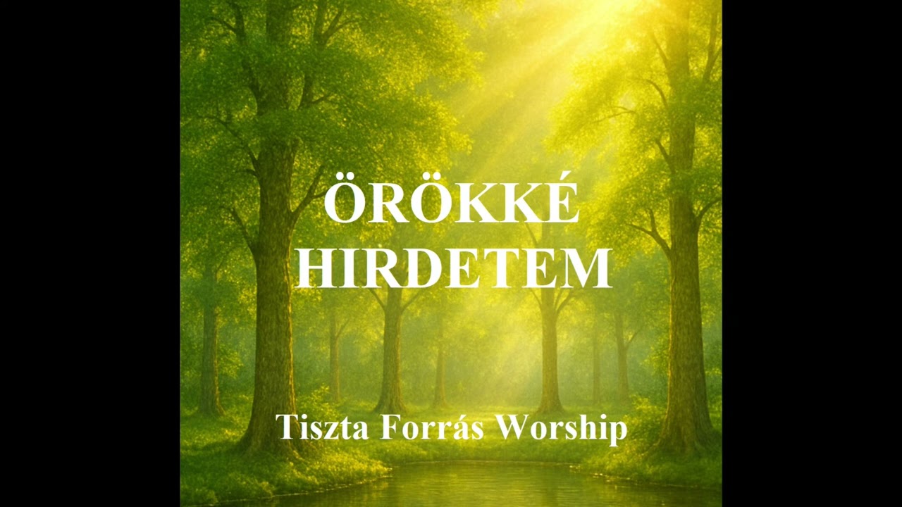 Örökké Hirdetem - Keresztény dicséret