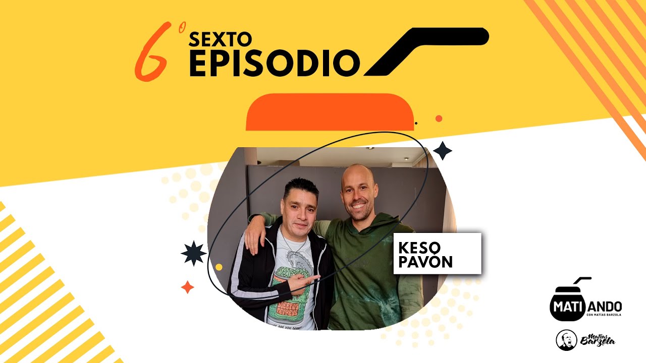 #Matiando con Keso Pavón | Episodio 6 | Por Matias Barzola
