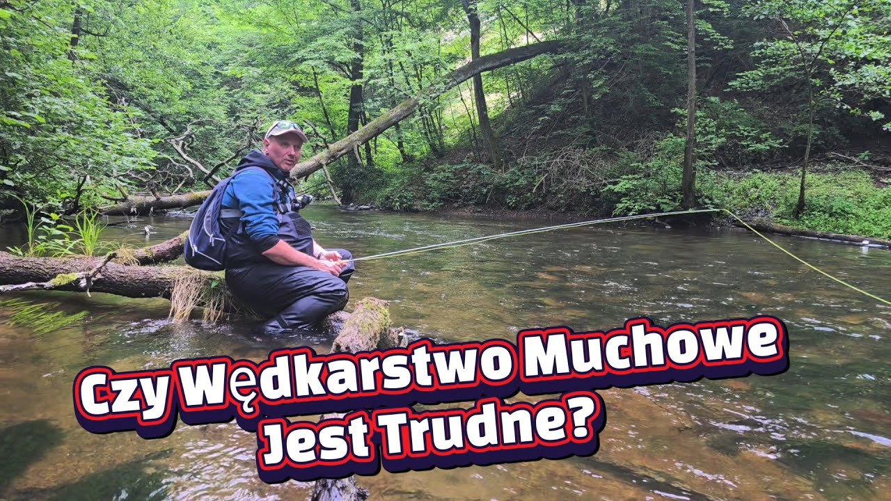 #121 Pstrągi? Klenie? czy Lipienie? Wędkarstwo Muchowe Latem