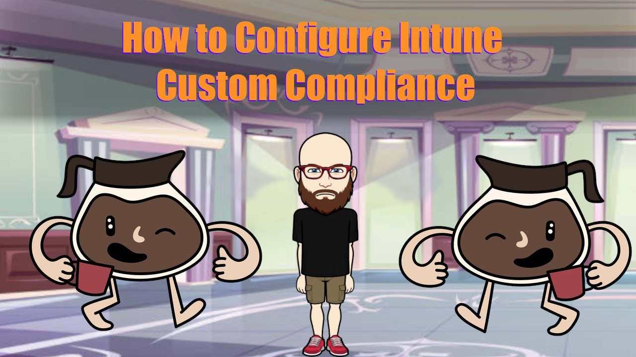 How to Configure Intune Custom Compliance
