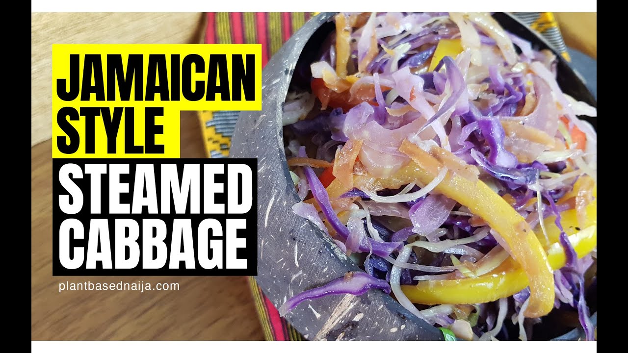 JA STYLE STEAMED CABBAGE (vegan side dish) - Plant-based Naija
