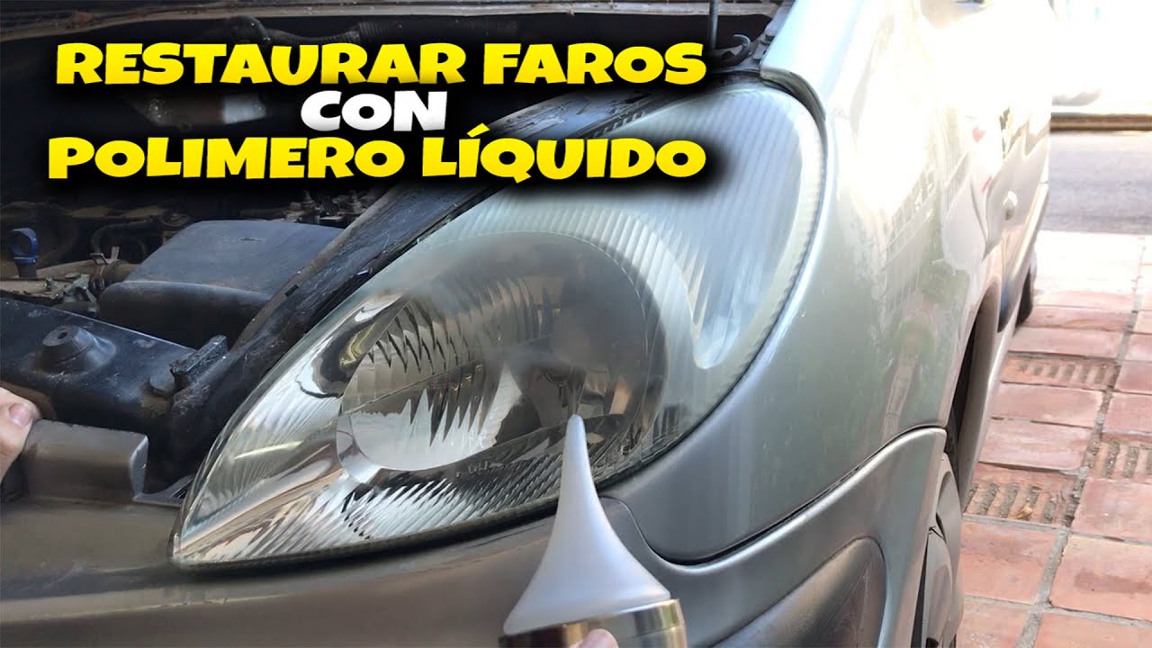 Restaurado de faros con ¡Polimero Liquido!