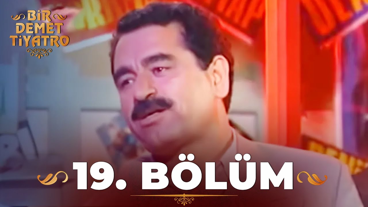 Bir Demet Tiyatro 19.Bölüm