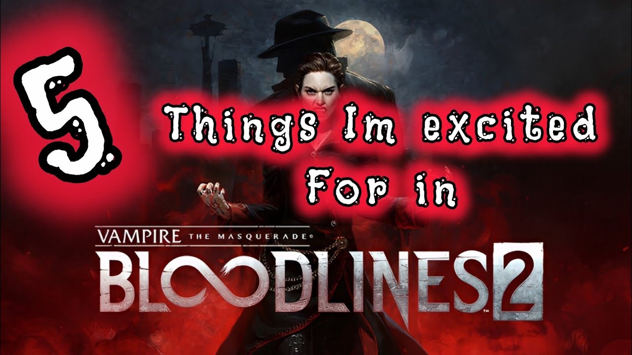 5 Things I'm EXCITED for in Vampire The Masquerade Bloodlines 2! #videogames #vampirethemasquerade 