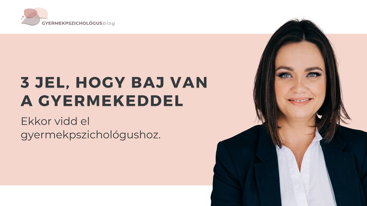 3 jel, hogy baj van a gyerekeddel. Ekkor vidd gyermekpszichológushoz!