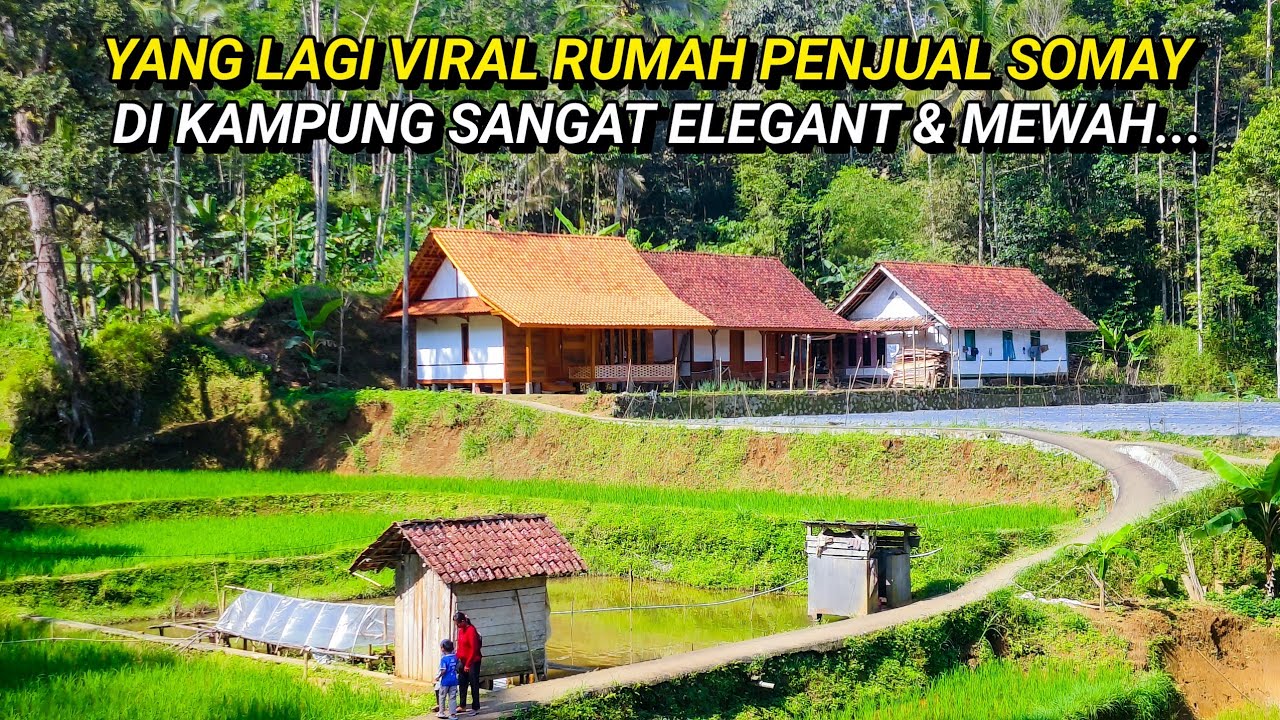 BIKIN IRI TETANGGA.. YANG LAGI VIRAL DI TASIKMALAYA RUMAH MEWAH PENJUAL SOMAY