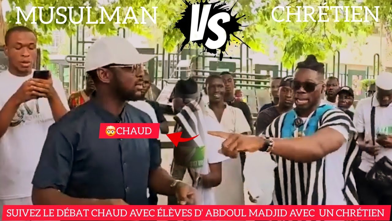 ⛔️ SUIVEZ LE DÉBAT TRÈS CHAUD AVEC ÉLÈVES D’ ABDOUL MADJID AVEC UN CHRÉTIEN 