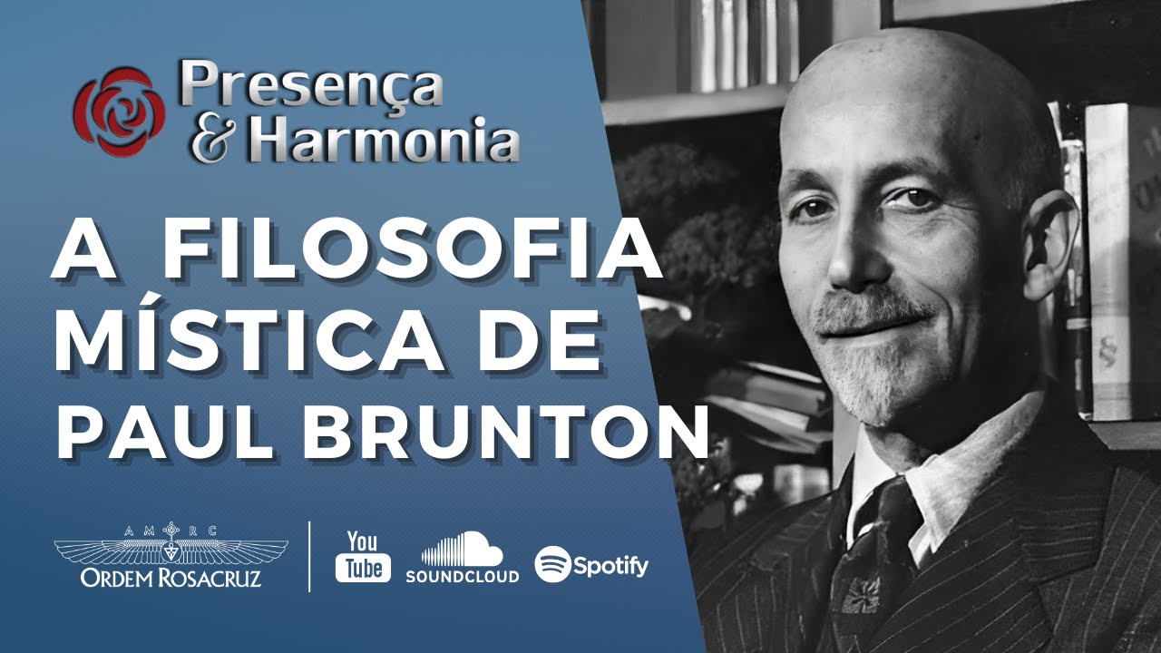 A Filosofia Mística de Paul Brunton - Presença & Harmonia