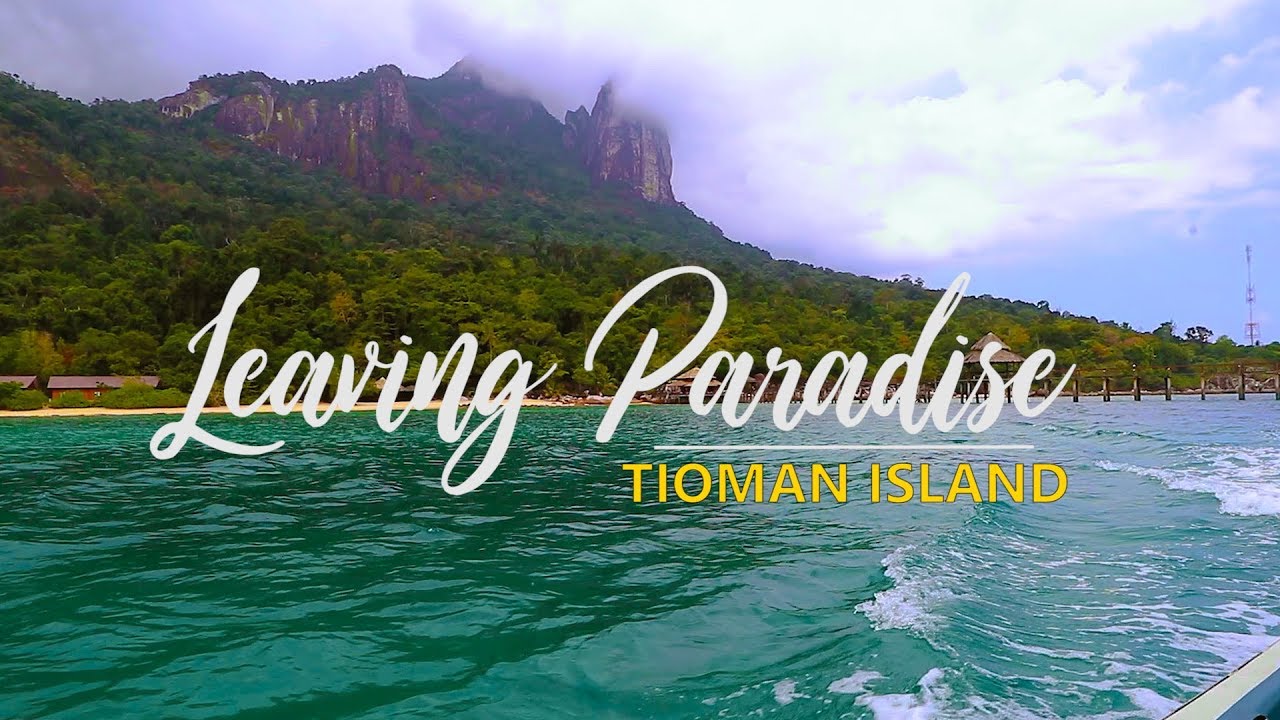 LEAVING PARADISE || Tioman Island, Malaysia