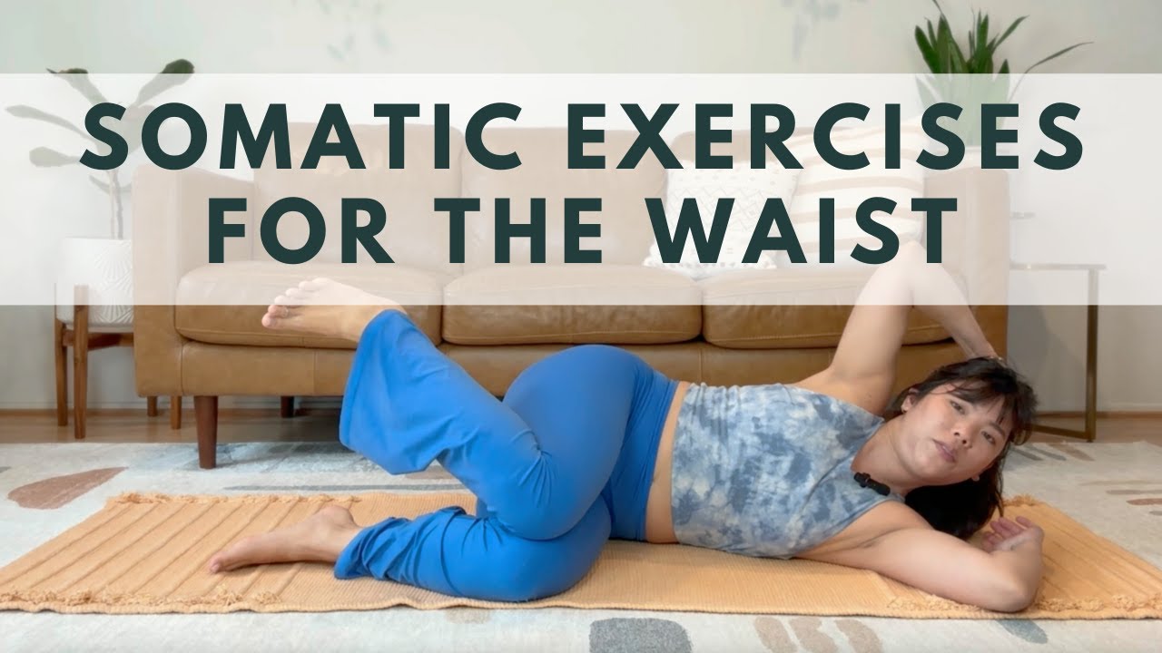 Somatic Exercises for the Waist