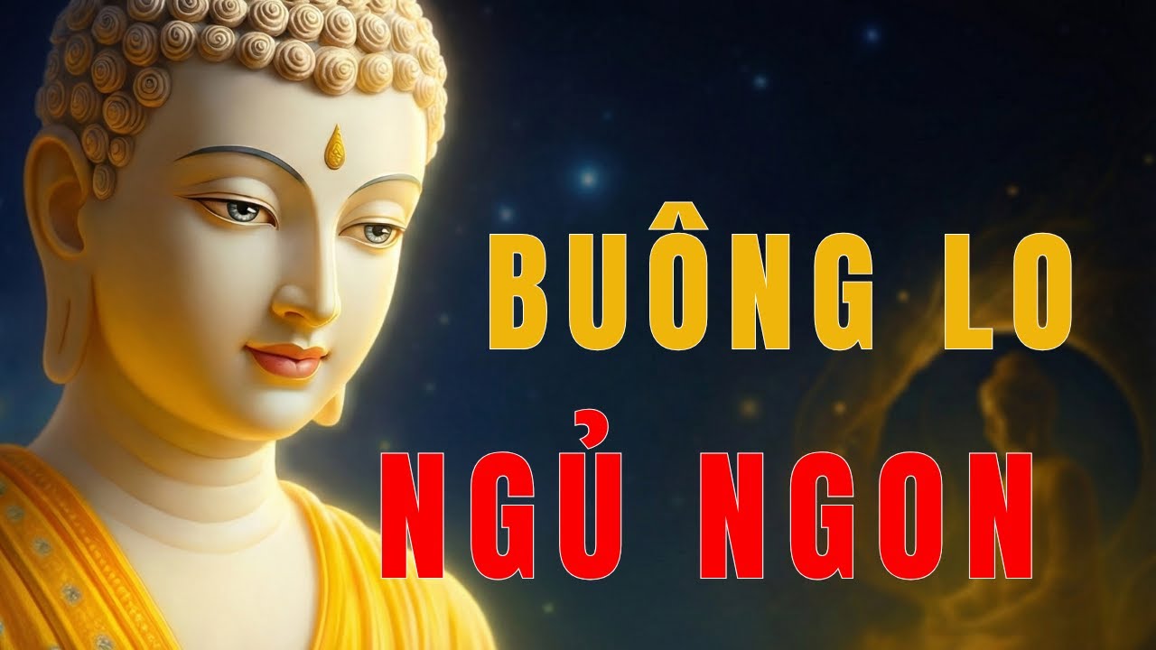 Đêm Khuya Nghe Lời Phật Dạy 5 Bước Hóa Giải Nghĩ Nhiều Để Ngủ Ngon Đến Sáng