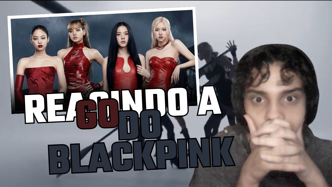 REAGINDO A 'GO' DO BLACKPINK