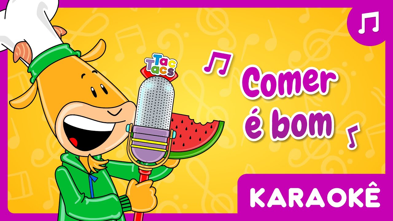 Comer é Bom (Karaokê) - Tac Tacs
