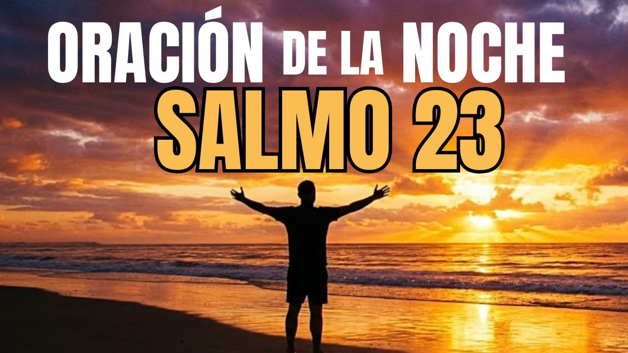 ORACIÓN de la NOCHE con el SALMO 23 para DORMIR en PAZ 🙏🌙