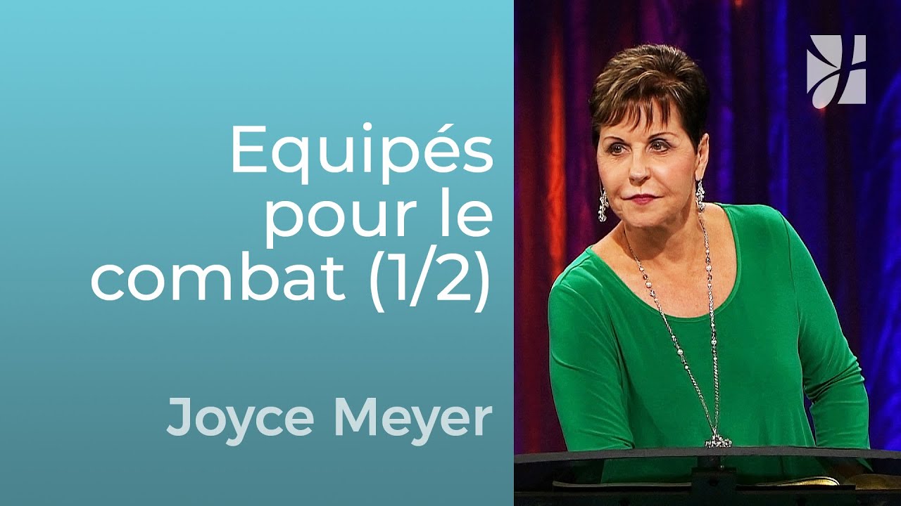 Equipés pour le combat (1/2) - Joyce Meyer - Grandir avec Dieu